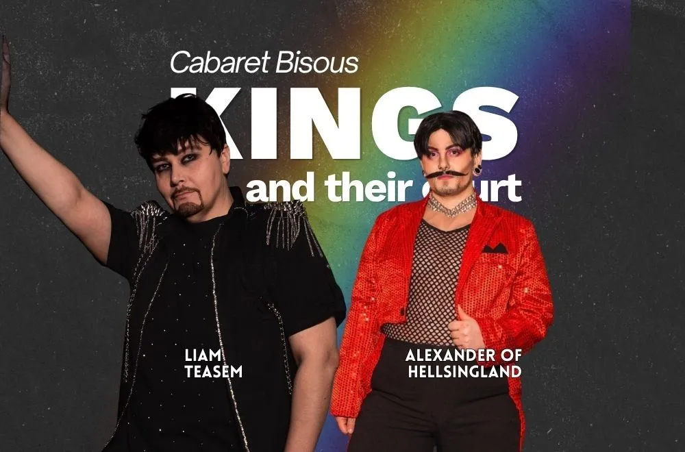 Cabaret Bisous: Kings and Their Court